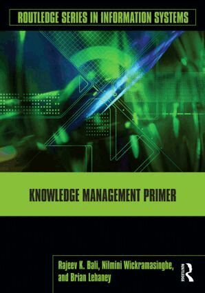 Rajeev K. Bali, Nilmini Wickramasinghe, Brian Lehaney - Knowledge Management Primer, Häftad