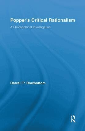 Darrell Rowbottom - Popper's Critical Rationalism, Inbunden