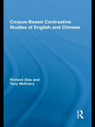 Tony McEnery, Richard Xiao - Corpus-Based Contrastive Studies of English and Chinese, Inbunden