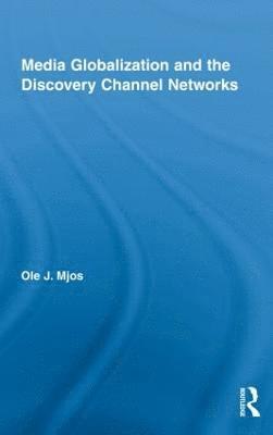 Media Globalization and the Discovery Channel Networks 1
