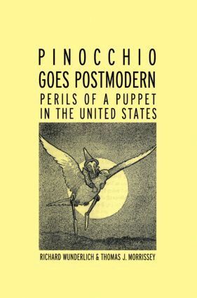 Richard Wunderlich, Thomas J. Morrissey - Pinocchio Goes Postmodern, Häftad