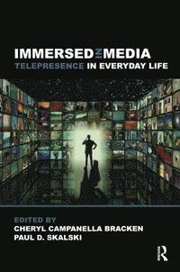 bokomslag Immersed in Media: Telepresence in Everyday Life