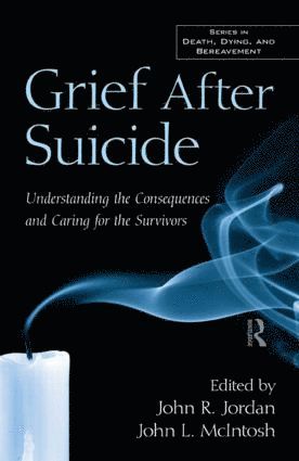 John R. Jordan, John L. McIntosh, USA) Jordan, John R. (The Family Loss Project, Massachusetts, USA) McIntosh, John L. (Indiana University- South Bend - Grief After Suicide, Inbunden