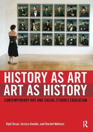 Dipti Desai, Jessica Hamlin, Rachel Mattson - History as Art, Art as History, Häftad