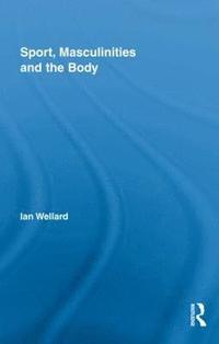 bokomslag Sport, Masculinities and the Body