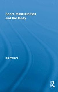 bokomslag Sport, Masculinities and the Body