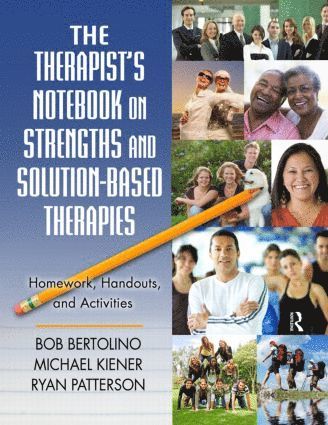 Bob Bertolino, Michael Kiener, Ryan Patterson, USA) Bertolino, Bob (Maryville University, St. Louis, Missouri - Therapist's Notebook on Strengths and Solution-Based Therapies, Häftad