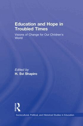 H. Svi Shapiro - Education and Hope in Troubled Times, Inbunden