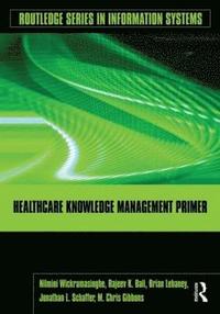 bokomslag Healthcare Knowledge Management Primer