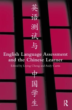 Liying Cheng, Andy Curtis - English Language Assessment and the Chinese Learner, Inbunden