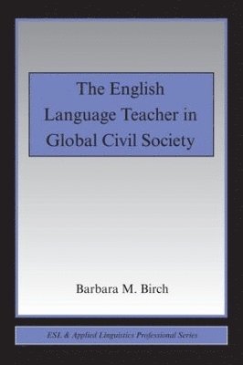 The English Language Teacher in Global Civil Society 1