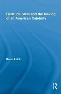 bokomslag Gertrude Stein and the Making of an American Celebrity