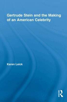 Karen Leick - Gertrude Stein and the Making of an American Celebrity, Inbunden