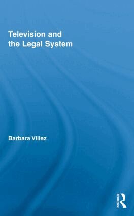 Barbara Villez - Television and the Legal System, Inbunden