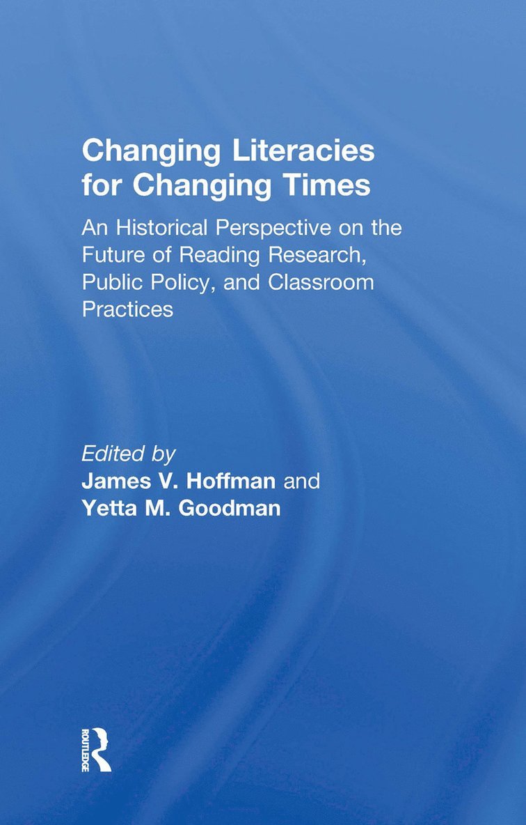 James V. Hoffman, Yetta M. Goodman, James V. (University of Texas at Austin) Hoffman, USA) Goodman, Yetta M. (University of Arizona - Changing Literacies for Changing Times, Inbunden