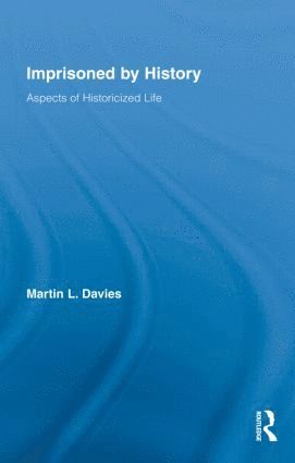 Martin Davies, UK) Davies, Martin L. (University of Leicester, Martin L. Davies - Imprisoned by History, Inbunden