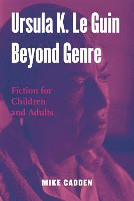 Ursula K. Le Guin Beyond Genre 1