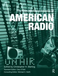 bokomslag The Concise Encyclopedia of American Radio