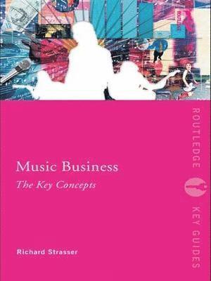 Music Business: The Key Concepts 1