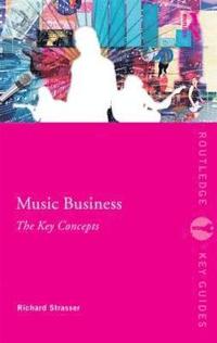bokomslag Music Business: The Key Concepts