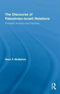 bokomslag The Discourse of Palestinian-Israeli Relations
