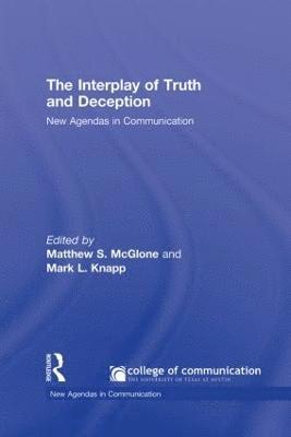 Matthew S. McGlone, Mark L. Knapp, USA) McGlone, Matthew S. (University of Texas at Austin, USA) Knapp, Mark L. (University of Texas at Austin - Interplay of Truth and Deception, Inbunden