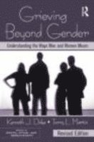 bokomslag Grieving Beyond Gender: Understanding the Ways Men and Women Mourn