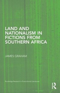 bokomslag Land and Nationalism in Fictions from Southern Africa