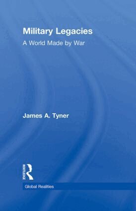 James A. Tyner - Military Legacies, Inbunden