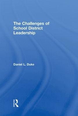 The Challenges of School District Leadership 1