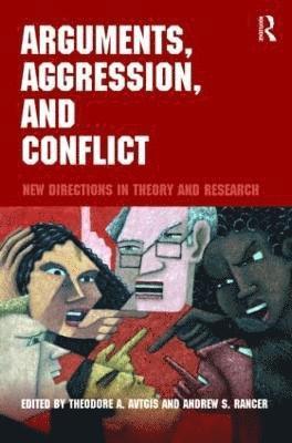 Theodore Avtgis, Andrew S. Rancer, USA) Avtgis, Theodore (West Virginia University, USA) Rancer, Andrew S. (University of Akron - Arguments, Aggression, and Conflict, Häftad
