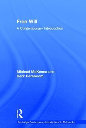 Michael McKenna, Derk Pereboom, USA) Pereboom, Derk (Cornell University, Ithaca, NY, Michael Mckenna - Free Will, Inbunden