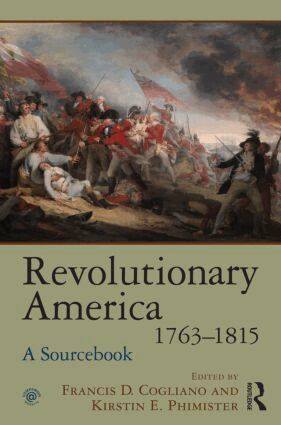 Francis D. Cogliano, Kirsten E. Phimister - Revolutionary America, 1763-1815, Inbunden