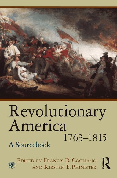 Francis D. Cogliano, Kirsten E. Phimister - Revolutionary America, 1763-1815, Häftad