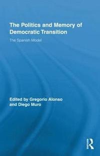 bokomslag The Politics and Memory of Democratic Transition