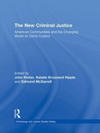 John Klofas, Natalie Kroovand Hipple, Edmund McGarrell - New Criminal Justice, Inbunden