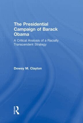 Dewey M. Clayton - Presidential Campaign of Barack Obama, Inbunden