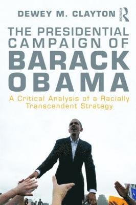 Dewey M. Clayton, USA) Clayton, Dewey M. (University of Louisville - Presidential Campaign of Barack Obama, Häftad