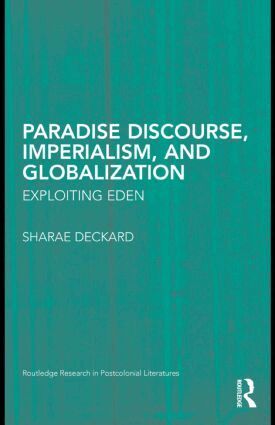Sharae Deckard - Paradise Discourse, Imperialism, and Globalization, Inbunden