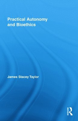 bokomslag Practical Autonomy and Bioethics