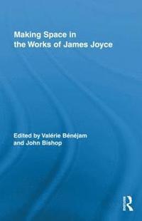 bokomslag Making Space in the Works of James Joyce