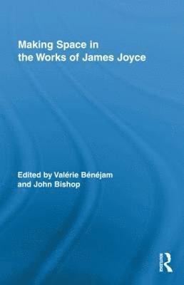 Making Space in the Works of James Joyce 1