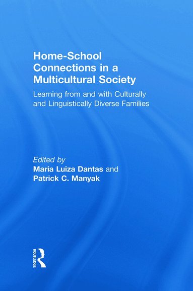 Maria Luiza Dantas, Patrick C. Manyak - Home-School Connections in a Multicultural Society, Inbunden