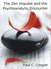 bokomslag The Zen Impulse and the Psychoanalytic Encounter