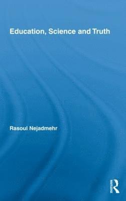 Rasoul Nejadmehr - Education, Science and Truth, Inbunden