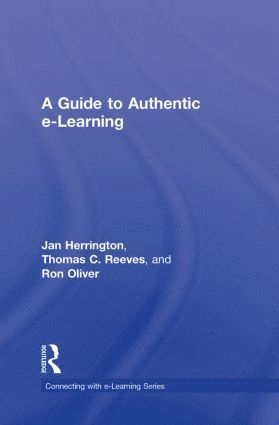 Jan Herrington, Thomas C. Reeves, Ron Oliver, Australia) Herrington, Jan (Murdoch University, USA) Reeves, Thomas C. (University of Georgia, Australia) Oliver, Ron (Edith Cowan University - Guide to Authentic e-Learning, Inbunden
