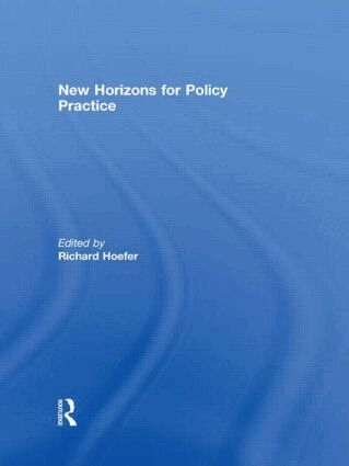 Richard Hoefer - New Horizons for Policy Practice, Inbunden