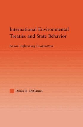 Denise DeGarmo - International Environmental Treaties and State Behavior, Häftad