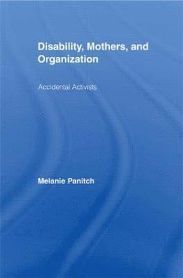 Melanie Panitch, Canada) Panitch, Melanie (Ryerson University - Disability, Mothers, and Organization, Häftad