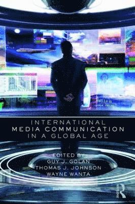 International Media Communication in a Global Age 1